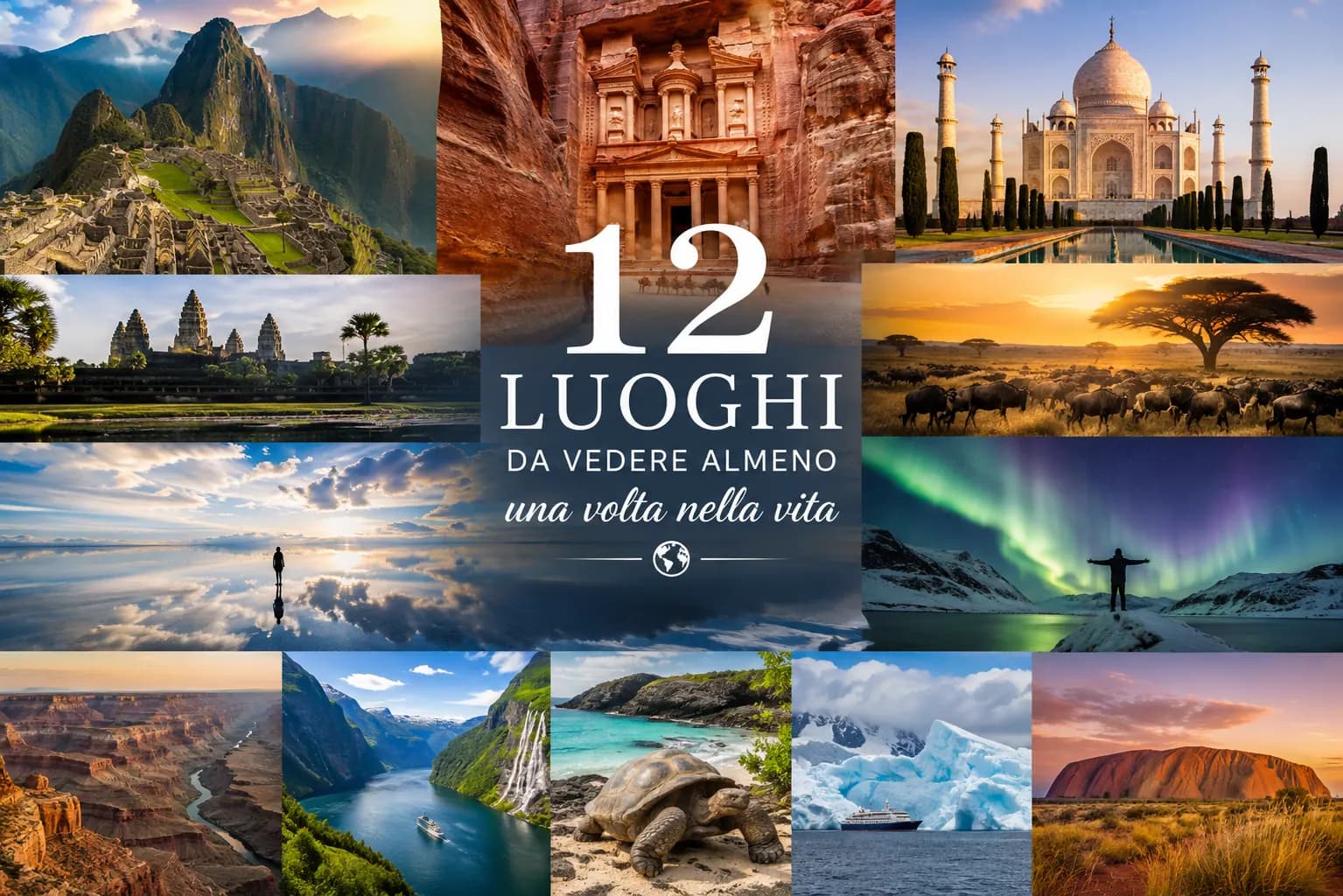 🌍 12 luoghi da vedere almeno una volta nella vita